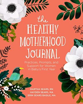 portada The Healthy Motherhood Journal: Practices, Prompts, and Support for Women in Baby's First Year (en Inglés)