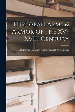 portada European Arms & Armor of the XV-XVIII Century (en Inglés)