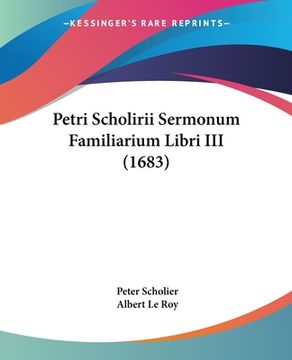 portada Petri Scholirii Sermonum Familiarium Libri III (1683) (in Latin)