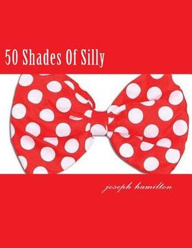portada 50 Shades Of Silly (en Inglés)