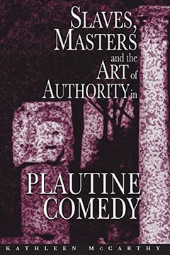 portada Slaves, Masters, and the art of Authority in Plautine Comedy (in English)