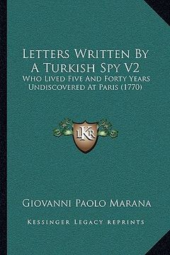 portada letters written by a turkish spy v2: who lived five and forty years undiscovered at paris (1770)