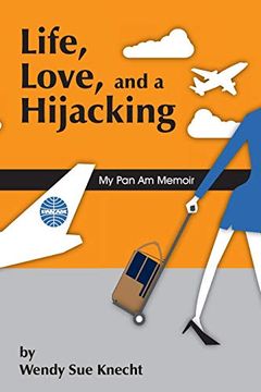 portada Life, Love, and a Hijacking: My pan am Memoir (en Inglés)