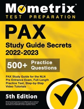 portada PAX Study Guide Secrets 2022-2023 for the NLN Pre Entrance Exam, Full-Length Practice Test, Step-by-Step Video Tutorials: [5th Edition] (en Inglés)