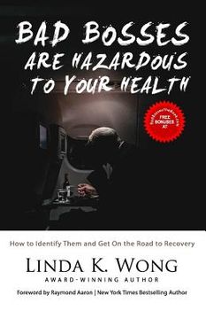 portada Bad Bosses Are Hazardous to Your Health: How to Identify Them and Get on the Road to Recovery (en Inglés)