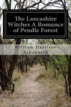 portada The Lancashire Witches A Romance of Pendle Forest (en Inglés)