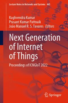 portada Next Generation of Internet of Things: Proceedings of Icngiot 2022 (en Inglés)