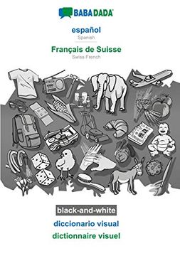 portada Babadada Black-And-White, Español - Français de Suisse, Diccionario Visual - Dictionnaire Visuel: Spanish - Swiss French, Visual Dictionary
