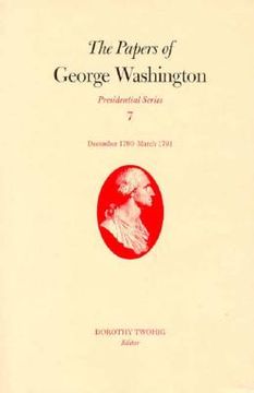portada Washington, g: The Papers of George Washington V. 7; Preside: Presidential Series vol 7 (in English)