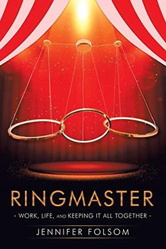 portada Ringmaster: Work, Life, and Keeping it all Together (en Inglés)
