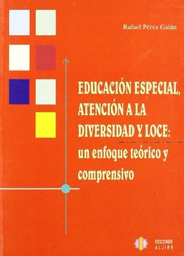 educación especial, atención a la diversidad y loce: un enfoque teórico y comprensivo