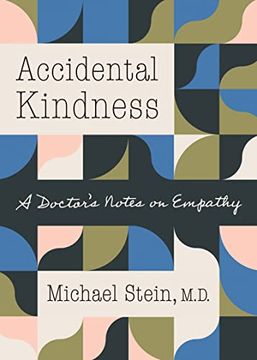 portada Accidental Kindness: A Doctor'S Notes on Empathy (en Inglés)