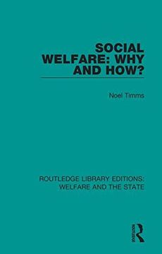portada Social Welfare: Why and How? (Routledge Library Editions: Welfare and the State) (en Inglés)