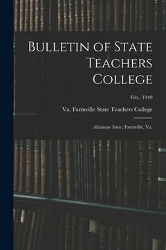 portada Bulletin of State Teachers College: Alumnae Issue, Farmville, Va.; Feb., 1949