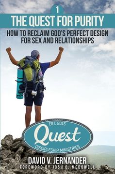 portada The Quest for Purity, Book 1: How to Reclaim God's Perfect Design for Sex and Relationships (en Inglés)