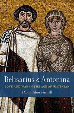 portada Belisarius & Antonina: Love and war in the age of Justinian (en Inglés)