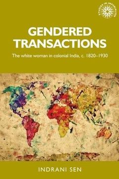 portada Gendered transactions: The white woman in colonial India, c. 1820-1930 (Studies in Imperialism)