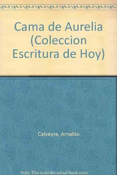 portada Cama de Aurelia (Coleccion Escritura de Hoy) (in Spanish)