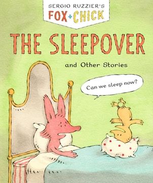 portada Fox & Chick: The Sleepover: And Other Stories (in English)