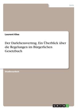 portada Der Darlehensvertrag. Ein Überblick über die Regelungen im Bürgerlichen Gesetzbuch (in German)