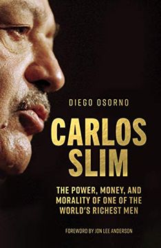 portada Carlos Slim: The Power, Money, and Morality of one of the World's Richest men (en Inglés)