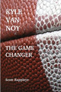 portada Kyle Van Noy: The Game Changer (en Inglés)