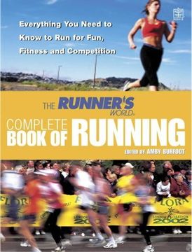 portada The 'runner's World' Complete Book of Running: Everything you Need to Know to run for Fun, Fitness and Competition (en Inglés)