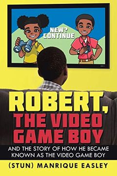 portada Robert, the Video Game Boy: And the Story of how he Became Known as the Video Game boy (en Inglés)