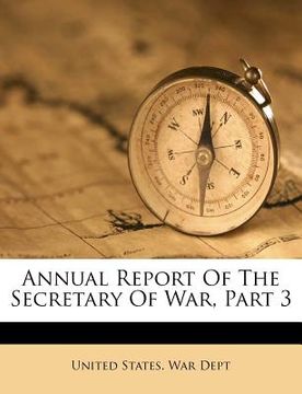 portada annual report of the secretary of war, part 3 (in English)