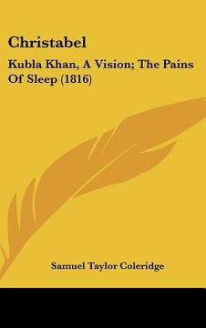 portada christabel: kubla khan, a vision; the pains of sleep (1816) (en Inglés)