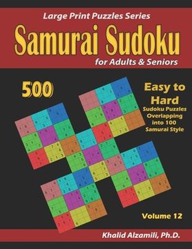 portada Samurai Sudoku for Adults & Seniors: 500 Easy to Hard Sudoku Puzzles Overlapping into 100 Samurai Style