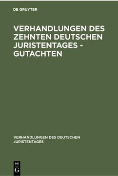 portada Verhandlungen des Zehnten Deutschen Juristentages - Gutachten (en Alemán)