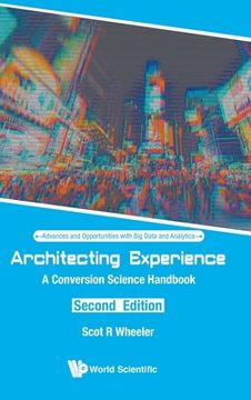 portada Architecting Experience: A Conversion Science Handbook (Second Edition) (en Inglés)