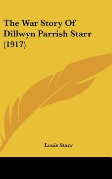 portada the war story of dillwyn parrish starr (1917) (en Inglés)