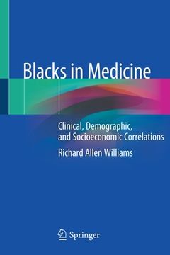 portada Blacks in Medicine: Clinical, Demographic, and Socioeconomic Correlations (en Inglés)