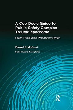 portada A cop Doc's Guide to Public Safety Complex Trauma Syndrome (Death, Value and Meaning Series)