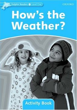 portada Dolphin Readers: Level 1: 275-Word Vocabulary How's the Weather? Activity Book (en Inglés)