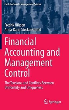 portada Financial Accounting and Management Control the Tensions and Conflicts Between Uniformity and Uniqueness 