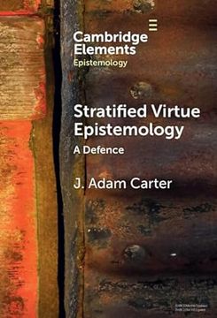 portada Stratified Virtue Epistemology: A Defence (Elements in Epistemology) (en Inglés)