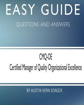 portada Easy Guide: CMQ-OE Certified Manager of Quality Organizational Excellence: Questions and Answers (in English)