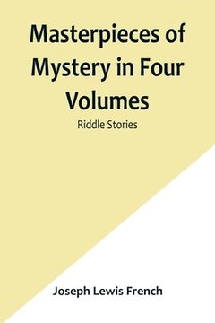portada Masterpieces of Mystery in Four Volumes: Riddle Stories (in English)