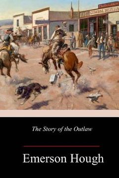 portada The Story of the Outlaw (en Inglés)