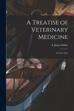 portada A Treatise of Veterinary Medicine: in Two Vols.