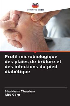 portada Profil microbiologique des plaies de brûlure et des infections du pied diabétique (en Francés)