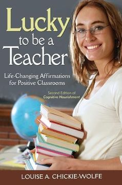 portada Lucky To Be A Teacher: Life-Changing Affirmations for Positive Classrooms