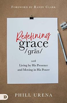 portada Redefining Grace: Living in the Presence and Power of god (en Inglés)