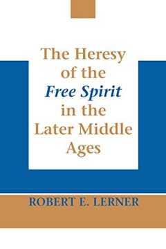 portada Heresy of the Free Spirit in the Later Middle Ages, the (en Inglés)