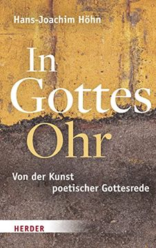 portada In Gottes Ohr: Von der Kunst Poetischer Gottesrede (en Alemán)