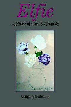 portada elfie: a story of love & tragedy (en Inglés)