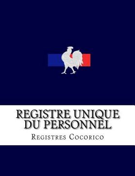 portada Registre unique du personnel: Conforme aux obligations légales du décret n°2014-1420 du 27 novembre 2014 (en Francés)